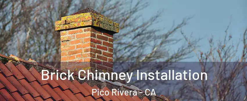  Brick Chimney Installation Pico Rivera - CA