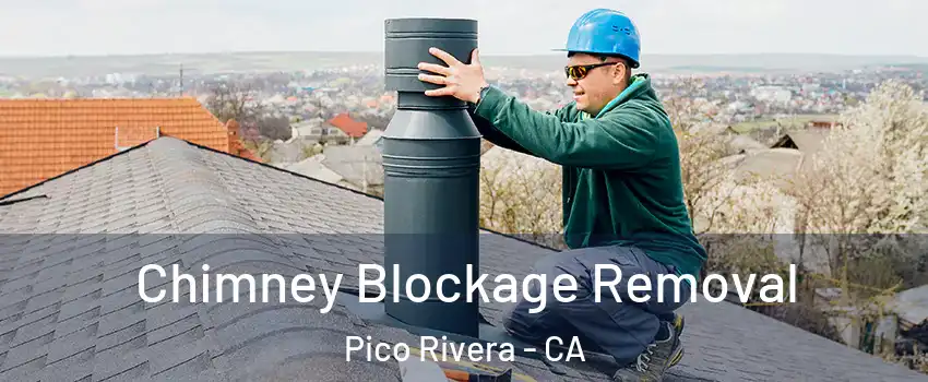  Chimney Blockage Removal Pico Rivera - CA