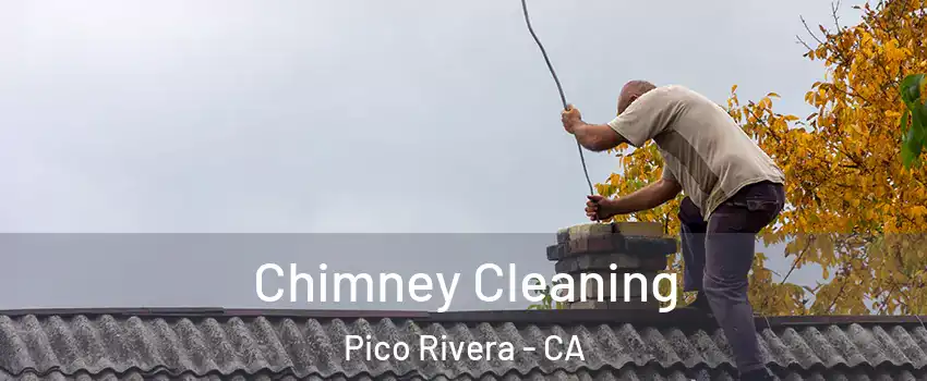  Chimney Cleaning Pico Rivera - CA