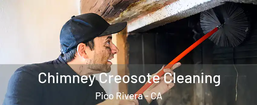  Chimney Creosote Cleaning Pico Rivera - CA