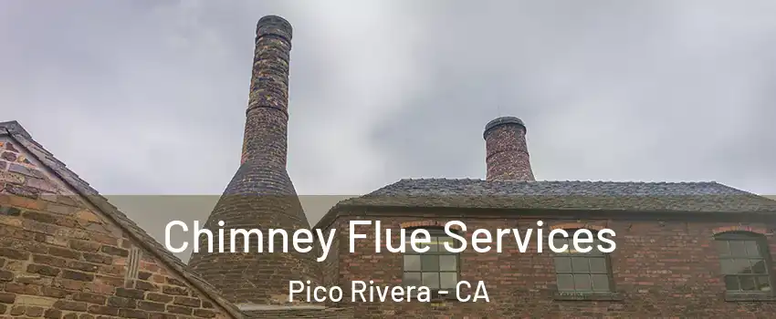  Chimney Flue Services Pico Rivera - CA