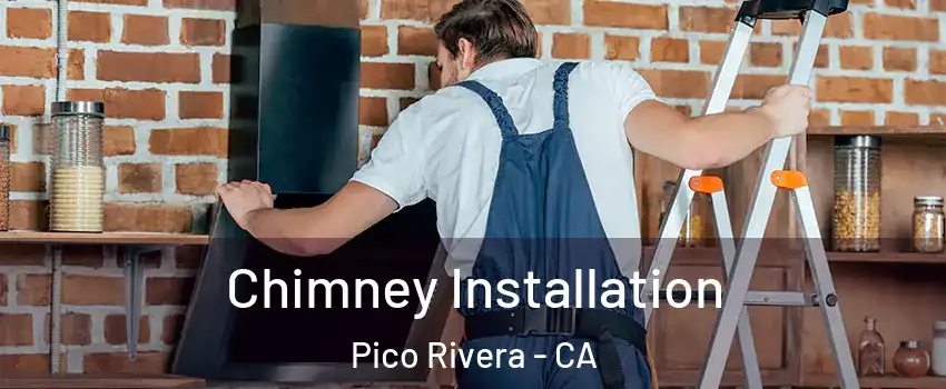  Chimney Installation Pico Rivera - CA