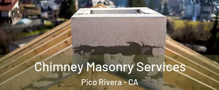  Chimney Masonry Services Pico Rivera - CA