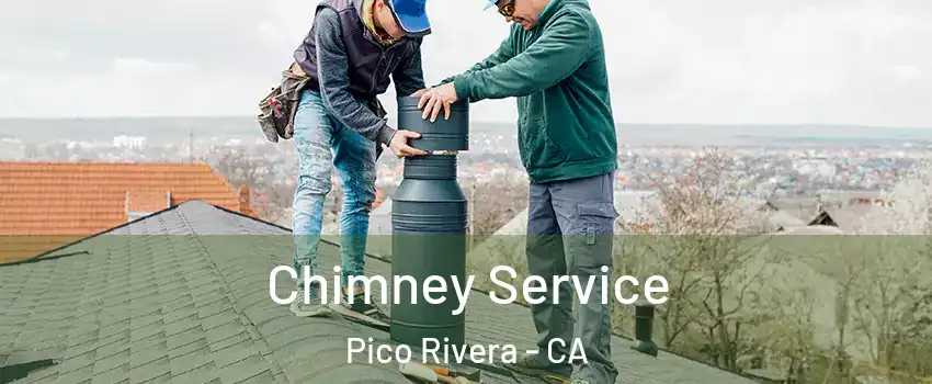  Chimney Service Pico Rivera - CA