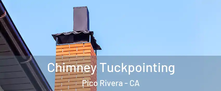  Chimney Tuckpointing Pico Rivera - CA