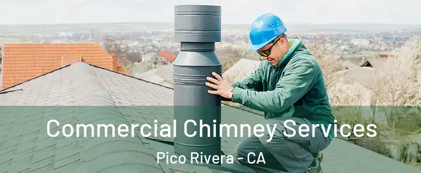  Commercial Chimney Services Pico Rivera - CA
