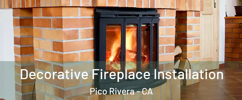  Decorative Fireplace Installation Pico Rivera - CA