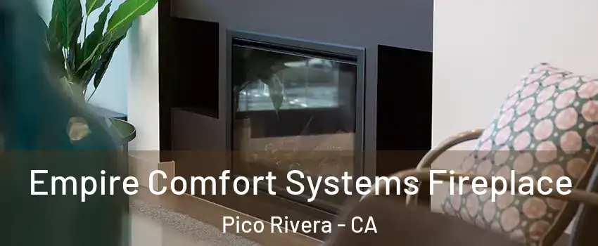  Empire Comfort Systems Fireplace Pico Rivera - CA