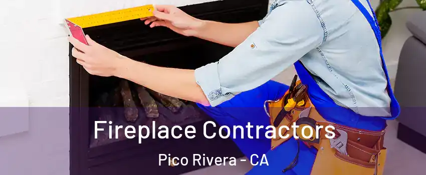 Fireplace Contractors Pico Rivera - CA