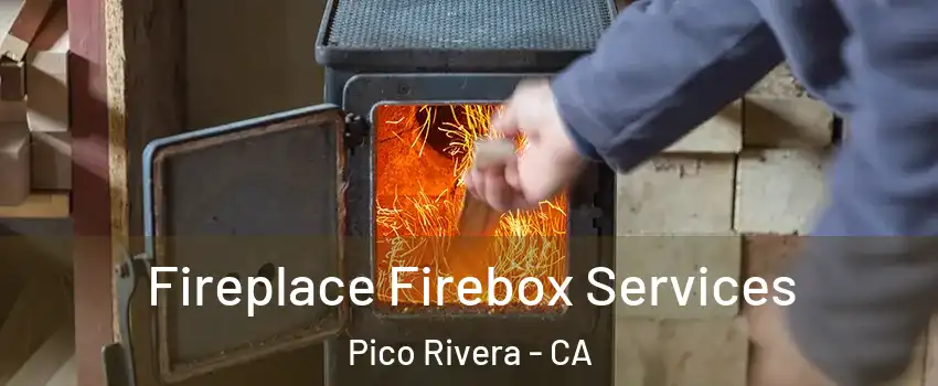  Fireplace Firebox Services Pico Rivera - CA