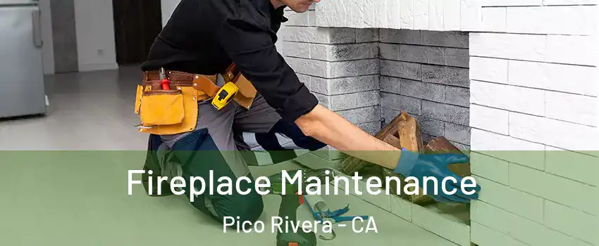  Fireplace Maintenance Pico Rivera - CA
