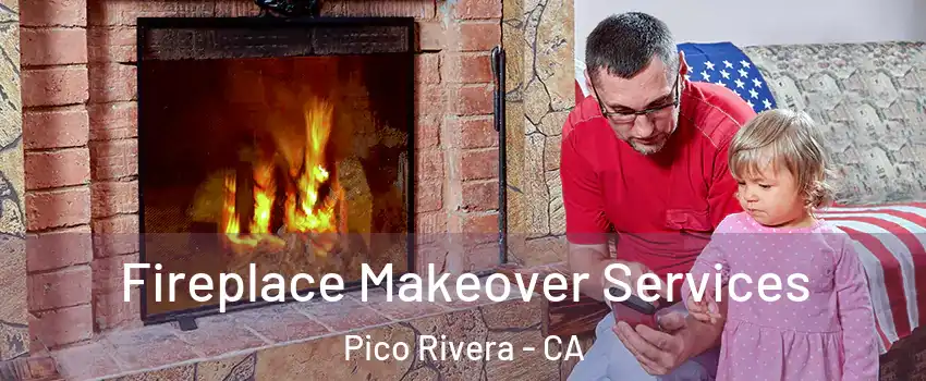  Fireplace Makeover Services Pico Rivera - CA