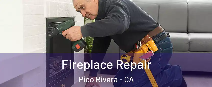  Fireplace Repair Pico Rivera - CA