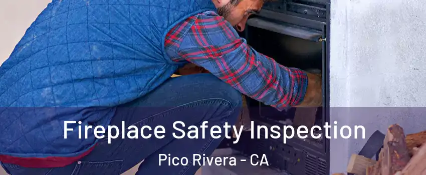  Fireplace Safety Inspection Pico Rivera - CA