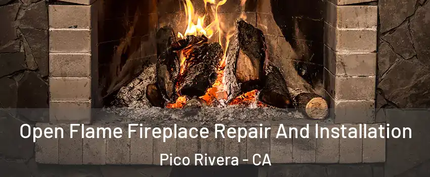  Open Flame Fireplace Repair And Installation Pico Rivera - CA