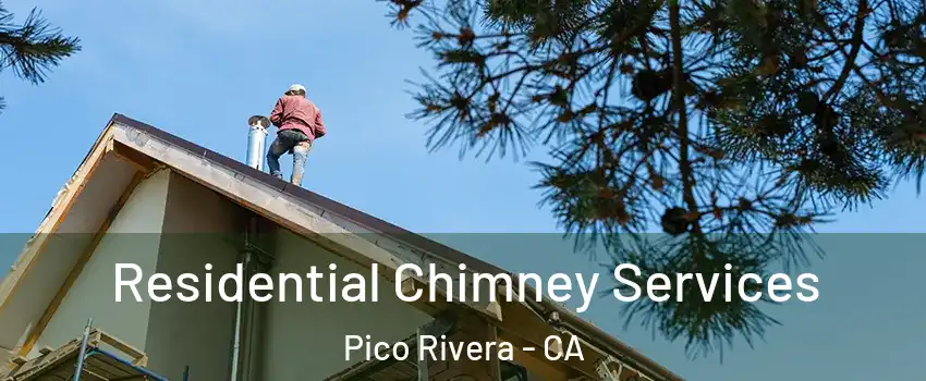  Residential Chimney Services Pico Rivera - CA