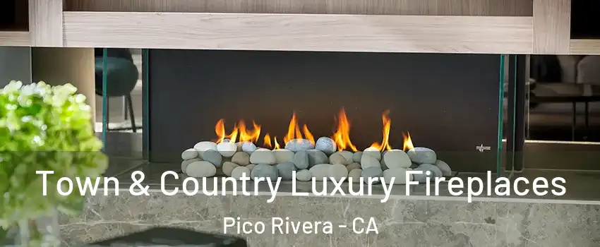  Town & Country Luxury Fireplaces Pico Rivera - CA