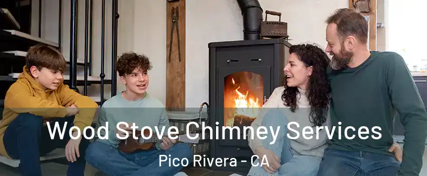  Wood Stove Chimney Services Pico Rivera - CA